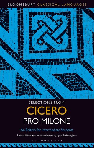 Selections from Cicero Pro Milone: An Edition for Intermediate Students (Bloomsbury Classical Languages)