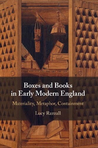 Boxes and Books in Early Modern England: Materiality, Metaphor, Containment