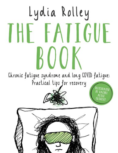 The Fatigue Book: Chronic fatigue syndrome and long covid fatigue: practical tips for recovery
