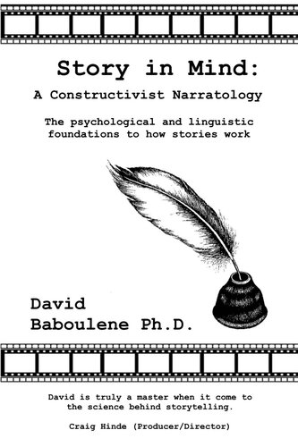 Story in Mind: A Constructivist Narratology. The Psychological and Linguistic Foundations to How Stories Work (The Story Series Book 3)
