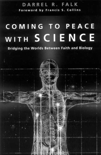 Coming to Peace with Science: Bridging the Worlds Between Faith and Biology