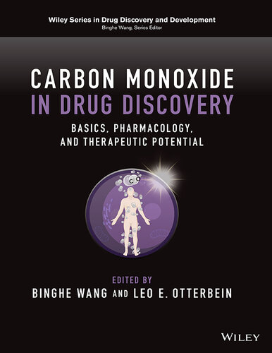 Carbon Monoxide in Drug Discovery: Basics, Pharmacology, and Therapeutic Potential (Wiley Series in Drug Discovery and Development)
