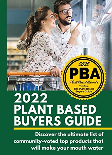 2022 Plant Based Buyers Guide: Stop asking 