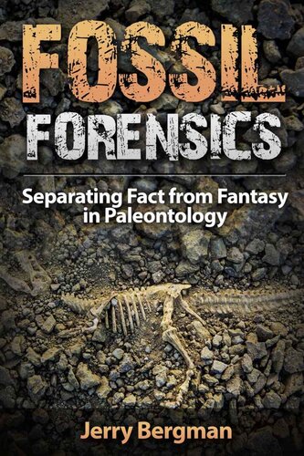 Fossil Forensics: Separating Fact from Fantasy in Paleontology