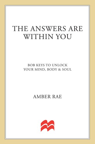The Answers Are Within You: 108 Keys to Unlock Your Mind, Body  Soul