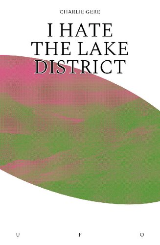 I Hate the Lake District (Goldsmiths Press / Unidentified Fictional Objects)