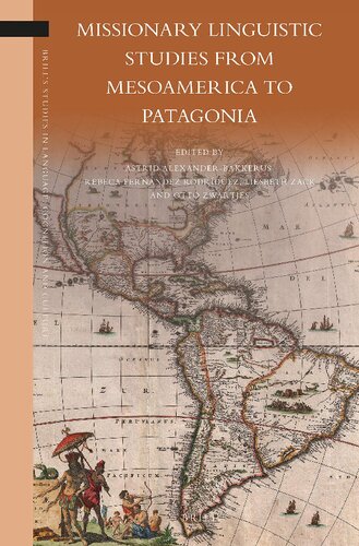 Missionary Linguistic Studies from Mesoamerica to Patagonia (Brill's Studies in Language, Cognition and Culture, 22)