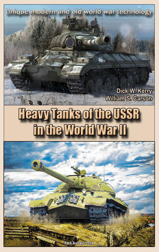 Heavy Tanks of the USSR in the World War II: Unique modern and old world war technology
