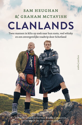 Clanlands: Twee mannen in kilts op zoek naar hun roots, veel whisky en een onvergetelijke roadtrip door Schotland