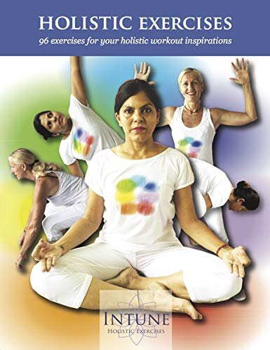 Holistic Exercises for body, mind & soul: 96 exercises for your workout inspirations and chakra activation