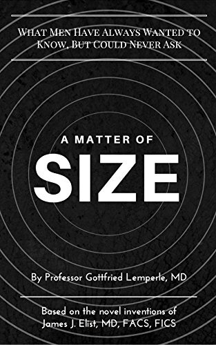 A Matter of Size: What Men Have Always Wanted to Know, But Could Never Ask