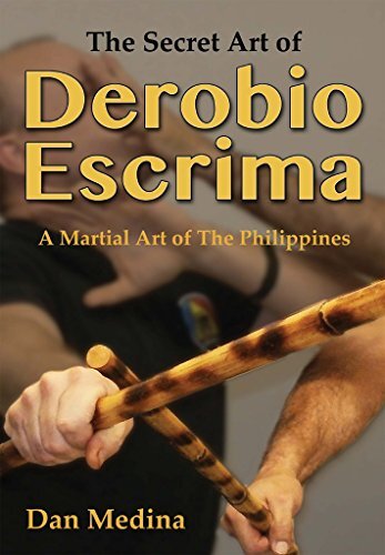 The Secret Art of Derobio Escrima: A Martial Art of the Philippines