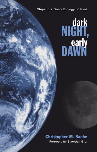Dark Night, Early Dawn: Steps to a Deep Ecology of Mind (SUNY series in Transpersonal and Humanistic Psychology)