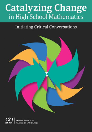 Catalyzing Change in High School Mathematics: Initiating Critical Conversations
