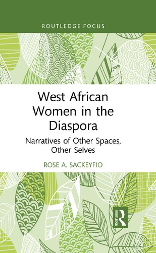 West African Women in the Diaspora (Routledge African Diaspora Literary and Cultural Studies)