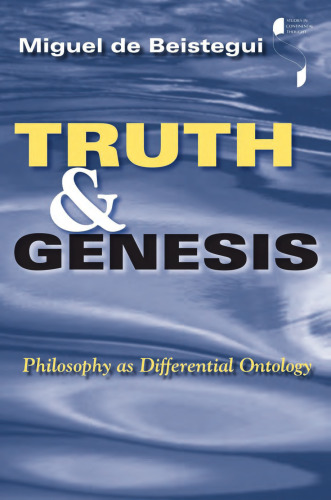 Truth and Genesis: Philosophy as Differential Ontology