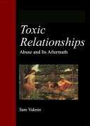 Toxic Relationships: Abuse and Its Aftermath