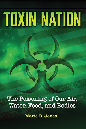 Toxin Nation: The Poisoning of Our Air, Water, Food, and Bodies