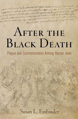 After the Black Death: Plague and Commemoration Among Iberian Jews (The Middle Ages Series)