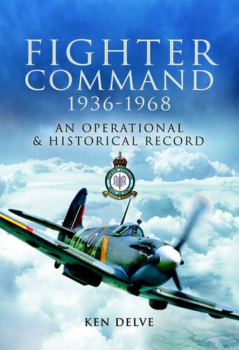 Fighter Command, 1936-1968: An Operational & Historical Record