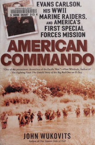 American Commando: Evans Carlson, His WW II Marine Raiders, and America's First Special Forces Mission