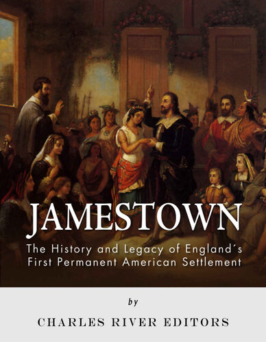 Jamestown: The History and Legacy of England’s First Permanent American Settlement