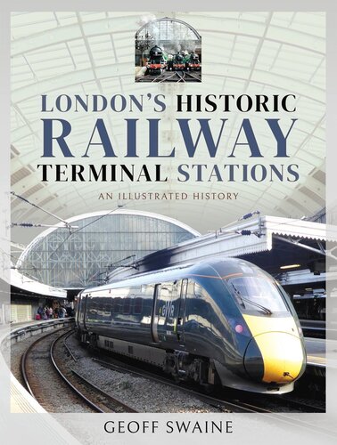 London's Historic Railway Terminal Stations: An Illustrated History