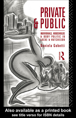Private and Public: Individuals, Households and Body Politic in Locke and Hutcheson