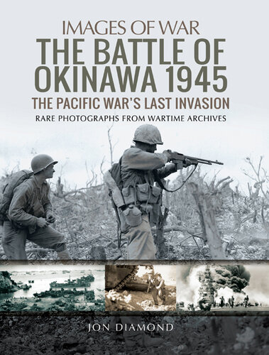 The Battle of Okinawa 1945: The Pacific War's Last Invasion