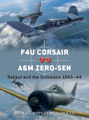 F4U Corsair versus A6M Zero-sen: Rabaul and the Solomons 1943–44 (Duel)