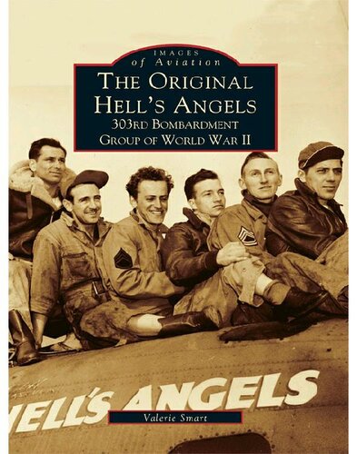The Original Hell's Angels: 303rd Bombardment Group of WWII (Images of Aviation)