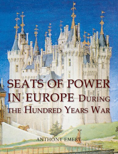 Seats of Power in Europe during the Hundred Years War: An Architectural Study from 1330 to 1480