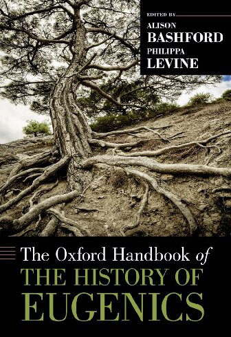 The [Oxford] Handbook of the History of Eugenics (Oxford Handbooks)