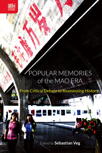 Popular Memories of the Mao Era: From Critical Debate to Reassessing History