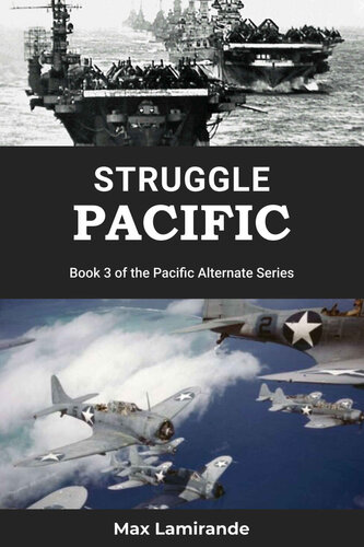 Struggle Pacific: Book 3 of the Pacific Alternate Series