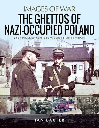 The Ghettos of Nazi-Occupied Poland: Rare Photographs from Wartime Archives (Images of War)