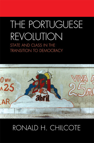 The Portuguese Revolution: State and Class in the Transition to Democracy