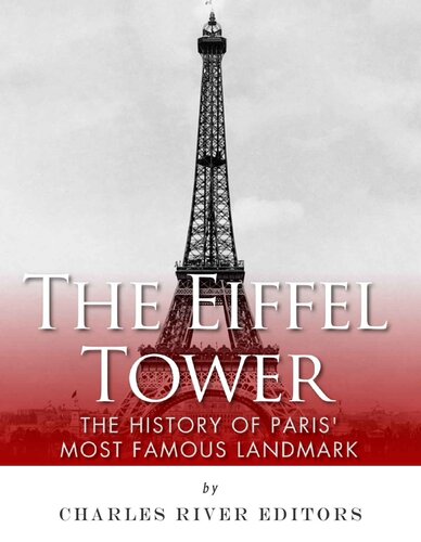 The Eiffel Tower: The History of Paris’ Most Famous Landmark
