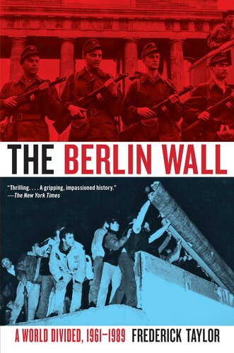 The Berlin Wall: August 13, 1961 - November 9, 1989