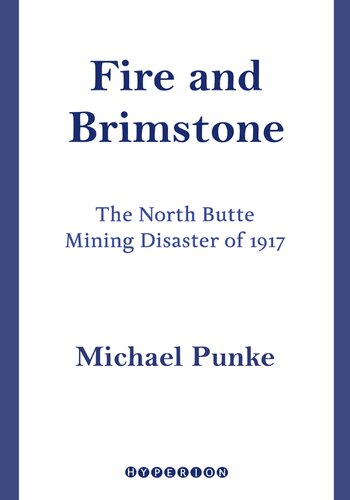Fire and Brimstone: The North Butte Mining Disaster of 1917