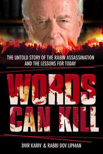 Words Can Kill: The Untold Story of the Rabin Assassination, and the Lessons for Today