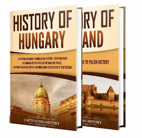 Hungary and Poland: A Captivating Guide to Hungarian and Polish History (Fascinating European History)