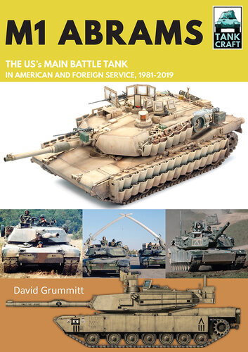 M1 Abrams: The Us's Main Battle Tank in American and Foreign Service, 1981-2019