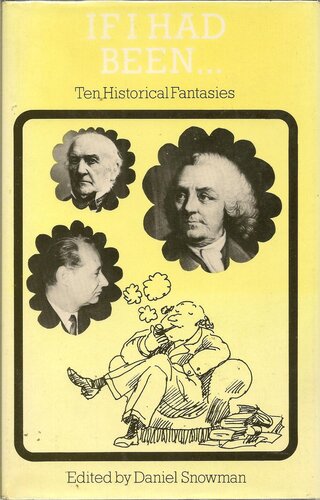 If I Had Been...Ten Historical Fantasies