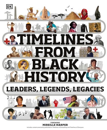 Timelines from Black History: Leaders, Legends, Legacies (DK Children's Timelines)