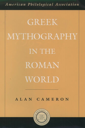 Greek Mythography in the Roman World (Society for Classical Studies American Classical Studies, No. 48)