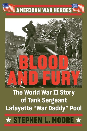 Blood and Fury: The World War II Story of Tank Sergeant Lafayette 