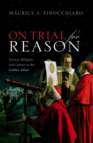 On trial for reason: Science, Religion, and Culture in the Galileo Affair