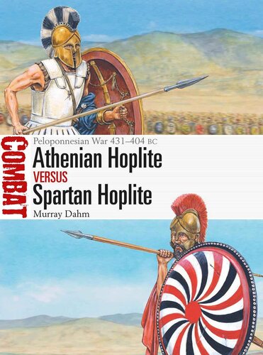 Athenian Hoplite vs Spartan Hoplite: Peloponnesian War 431–404 BC
