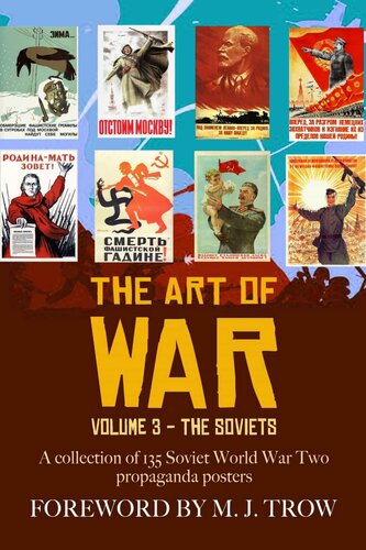 The Art of War: Volume 3 - The Soviets (A collection of 135 Soviet World War Two propaganda posters)